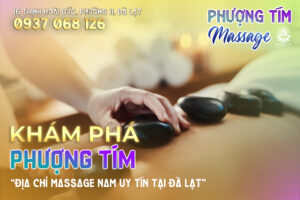 Khám-phá-Phượng-TÍm-massage-khi-đến-Đà-lạt1