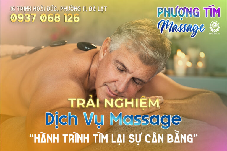 Trải Nghiệm Dịch Vụ Massage Phượng Tím Đà Lạt