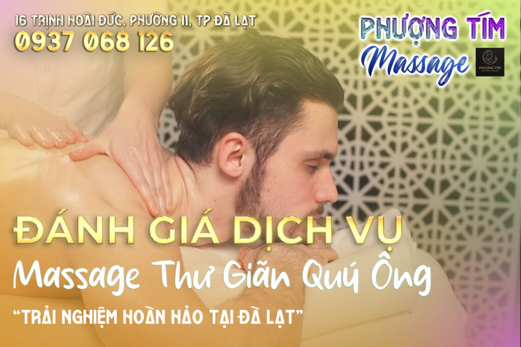 Đánh-Giá-Dịch-Vụ-Massage-Thư-Giãn-Quý-Ông--Phượng-TímĐà Lạt1